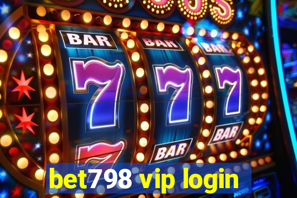 bet798 vip login